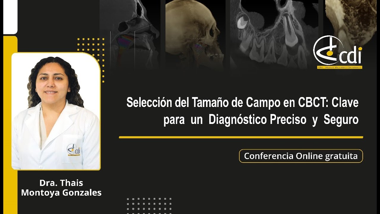 Conferencia :Selección del Tamaño de Campo en CBCT: Clave para un Diagnóstico Preciso y Seguro