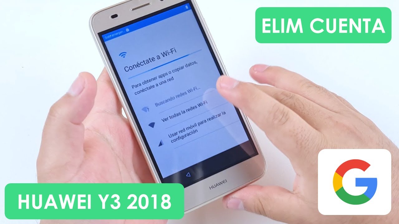 Eliminar Cuenta de Google Huawei Y3 2018