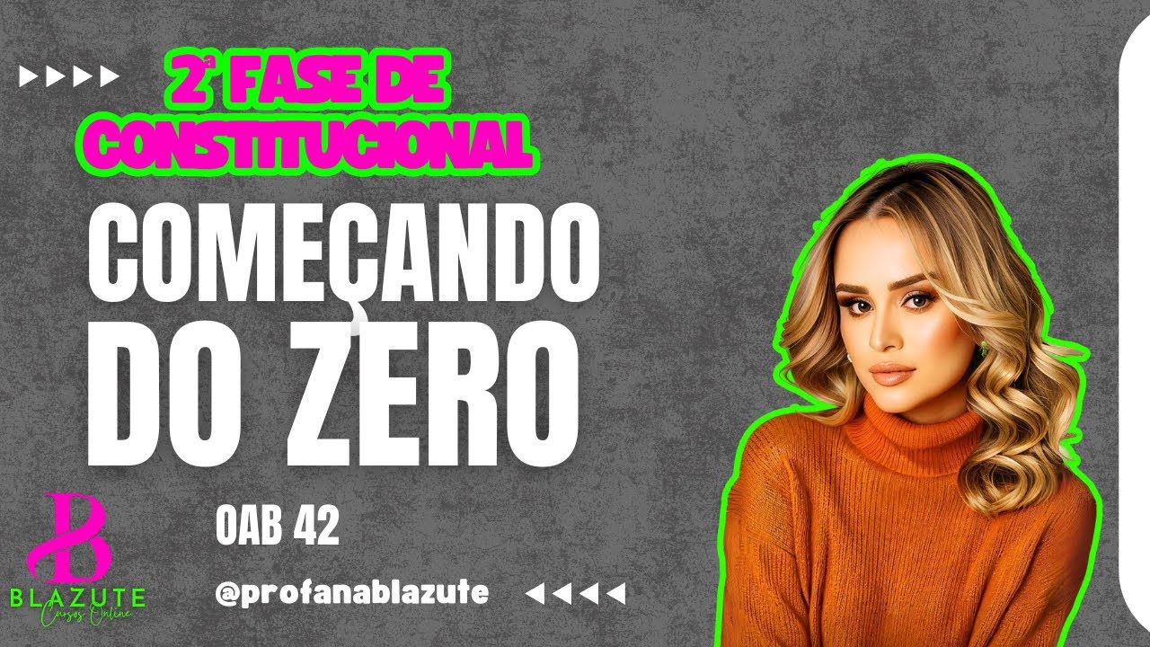 2ª fase de Direito Constitucional - começando do ZERO -  OAB 42 - Ana Paula Blazute - Aula 01