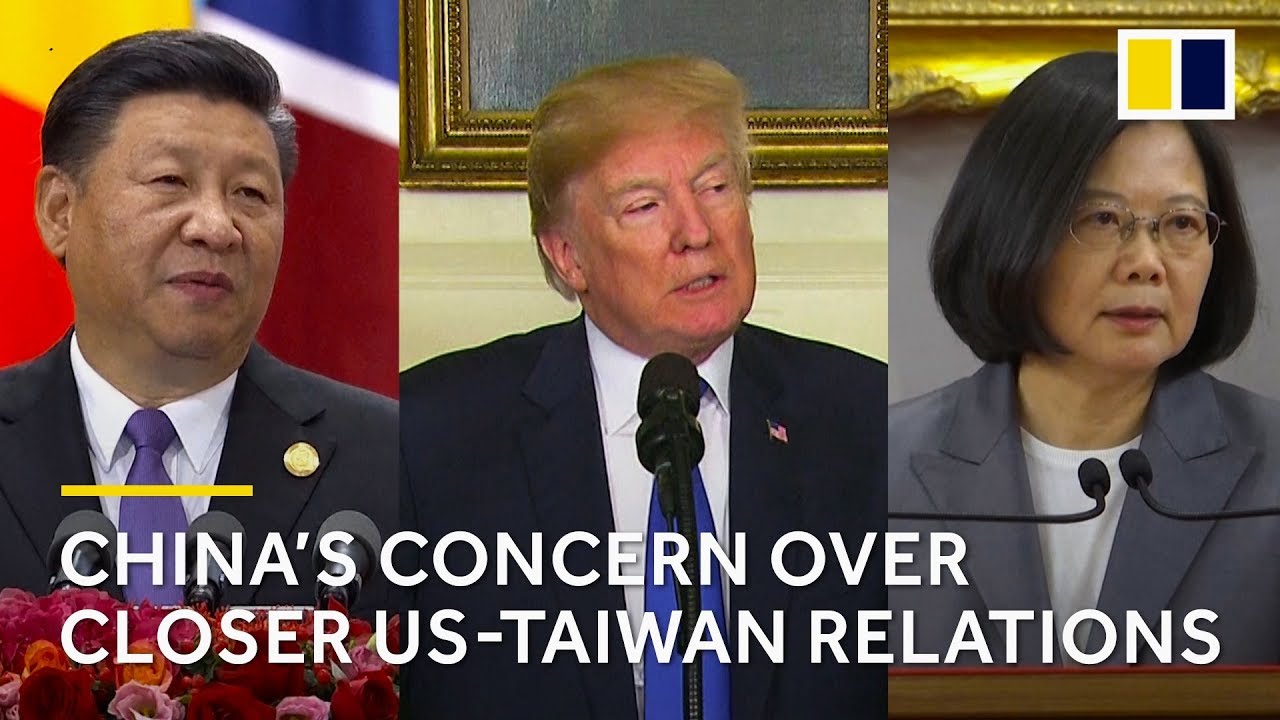 Why closer relations between the US and Taiwan make China uncomfortable