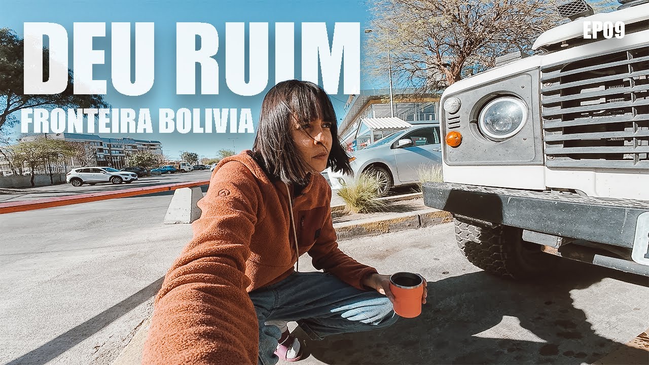 O Carro pifou na FRONTEIRA Chile e Bolivia - EP09