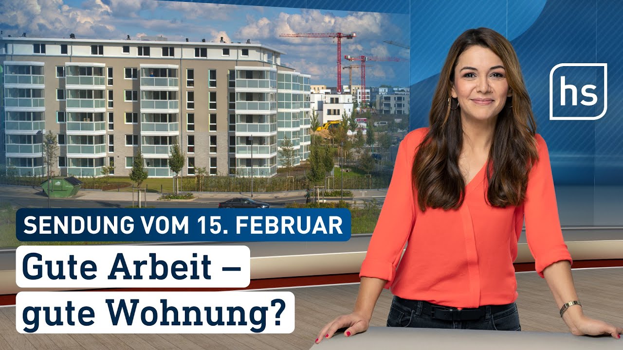 Gute Arbeit – gute Wohnung | hessenschau vom 15.02.2023