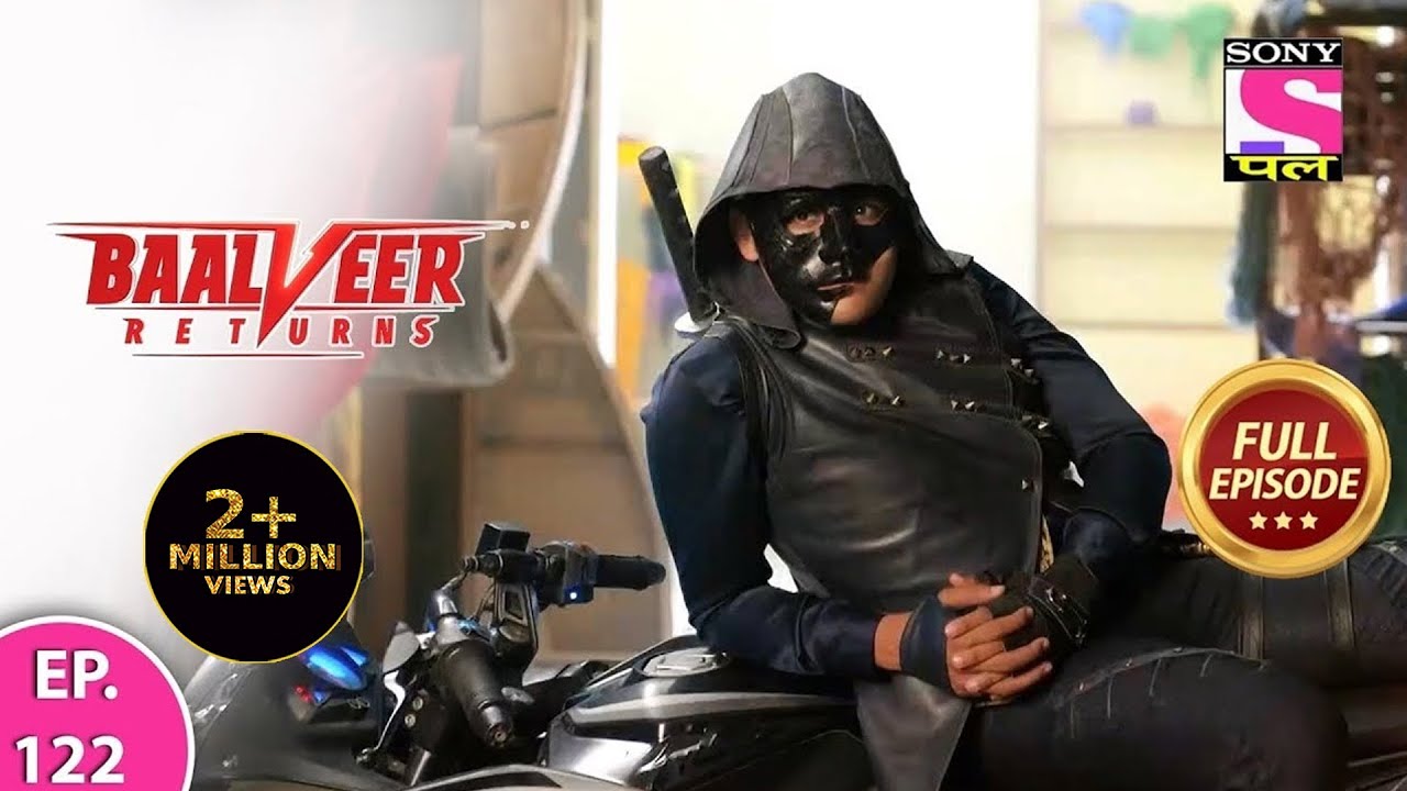 Baalveer Returns | Full Episode | Episode 122 | 25th January, 2021