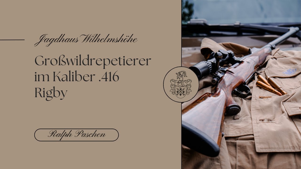 Großwildrepetierer im Kaliber .416 Rigby - Ralph Paschen für Jagdhaus Wilhelmshöhe