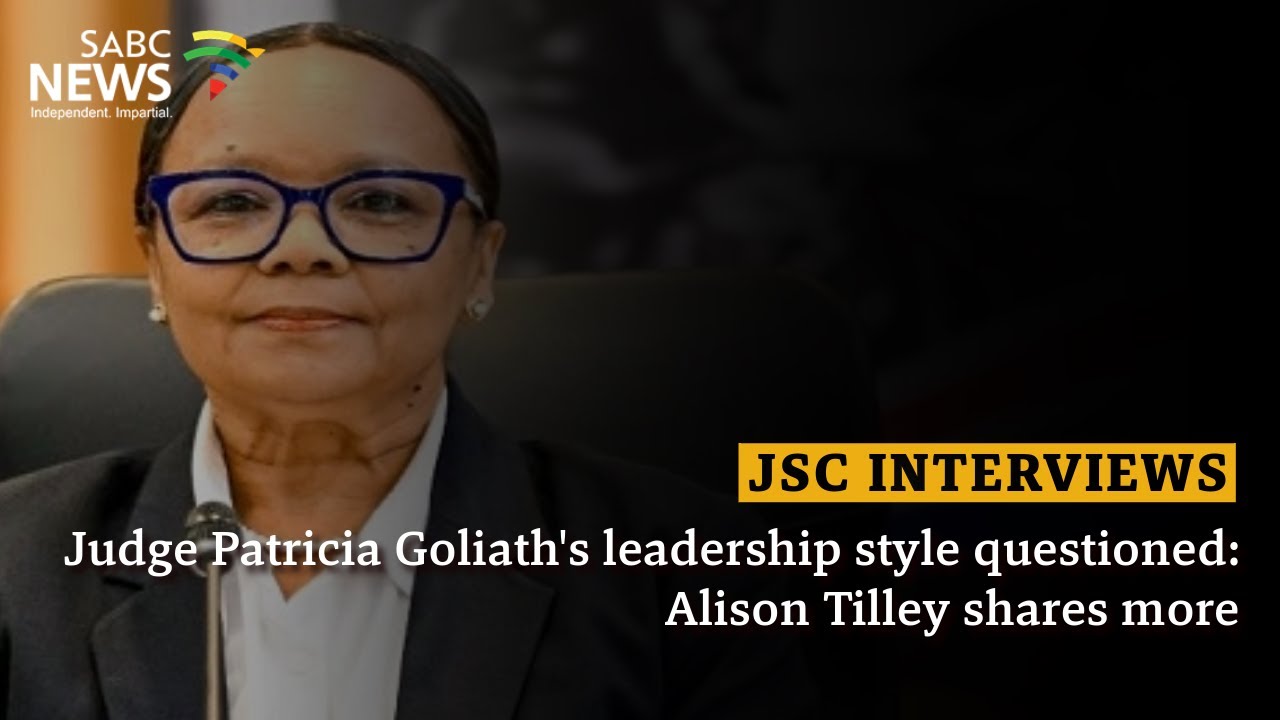 JSC Interview | Judge Patricia Goliath's leadership style questioned: Alison Tilley shares more