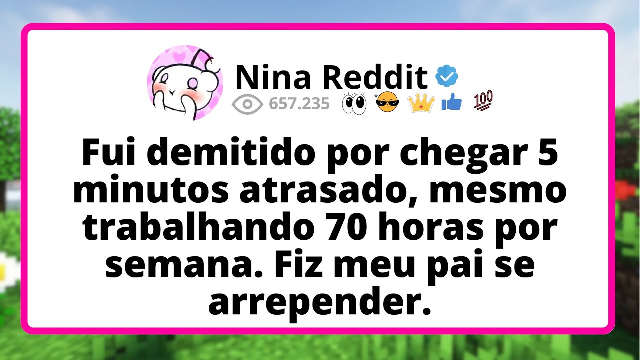 Fui DEMITIDO por chegar 5 minutos atrasado, mesmo TRABALHANDO 70 horas por semana. Fiz MEU pai...