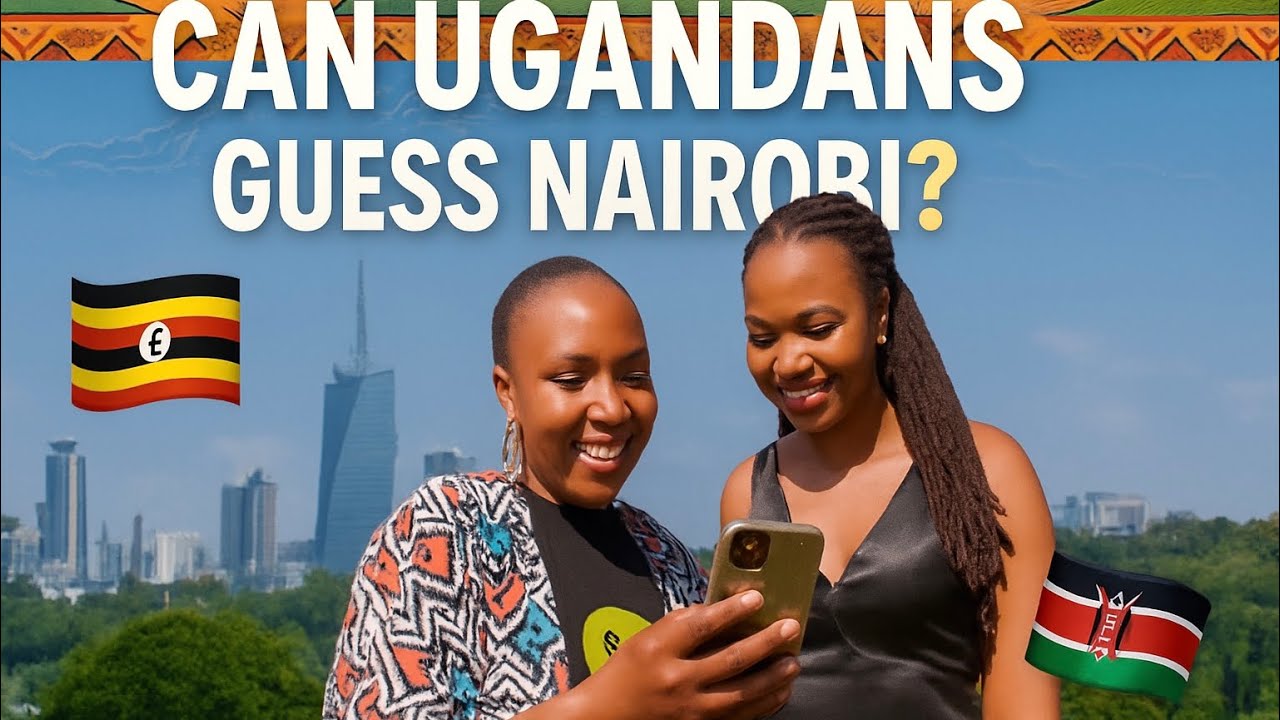 Can Ugandans Identify Nairobi 🇰🇪 Just from Pictures?