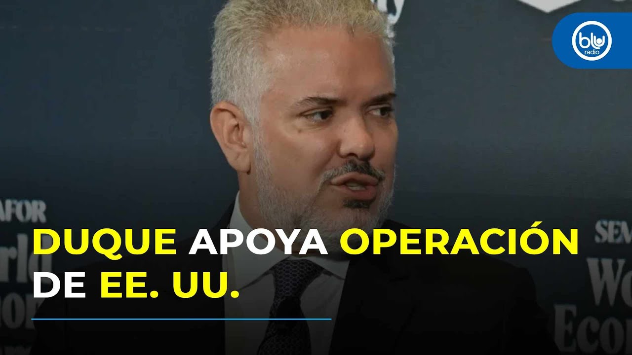 Iv&aacute;n Duque celebra la ca&iacute;da de Maduro y defiende la intervenci&oacute;n de EE. UU. como humanitaria