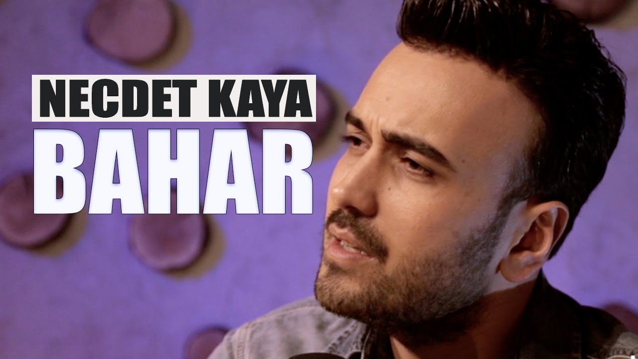 Necdet Kaya - Bahar (Akustik)