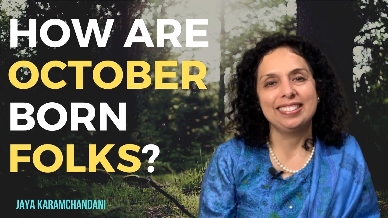 How are October Born Folks? Born in the month of October-Jaya Karamchandani
