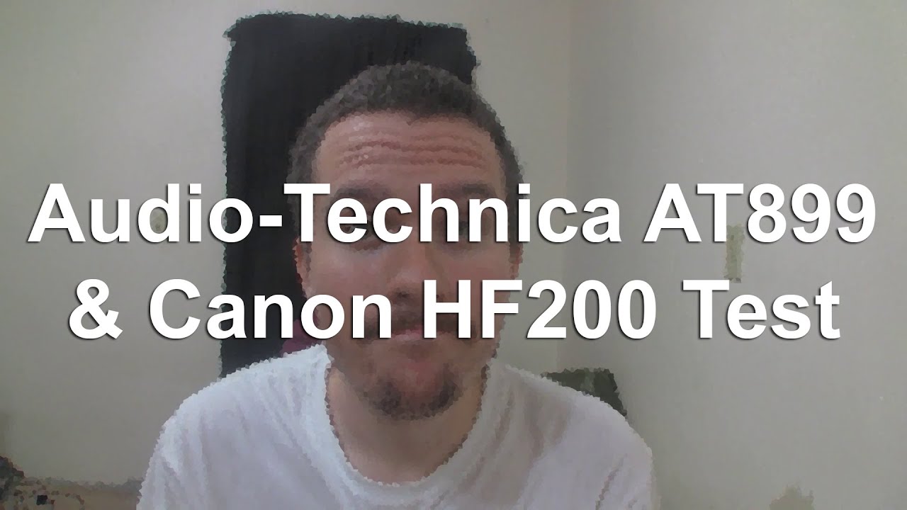 Audio-Technica AT899 & Canon HF200 Test