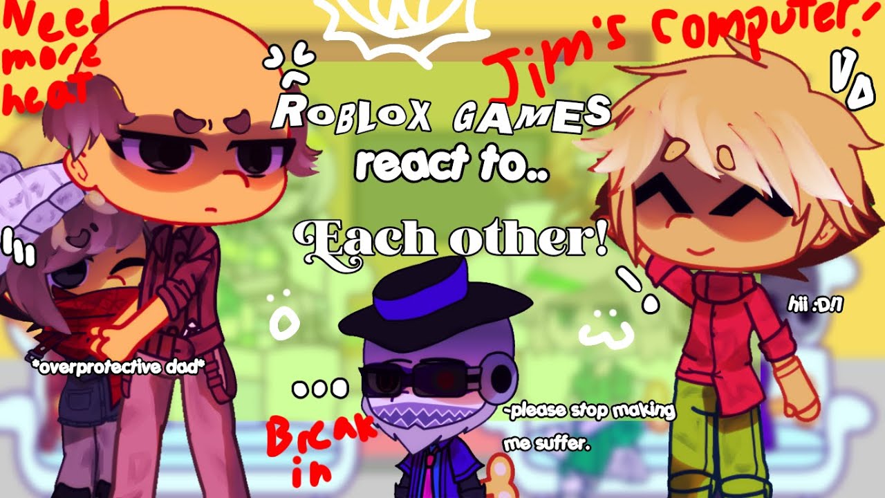 ROBLOX GAMES REACT TO EACH OTHER! | Introduction | NMH, Jim's Computer, LHG, Break in, 99 nights