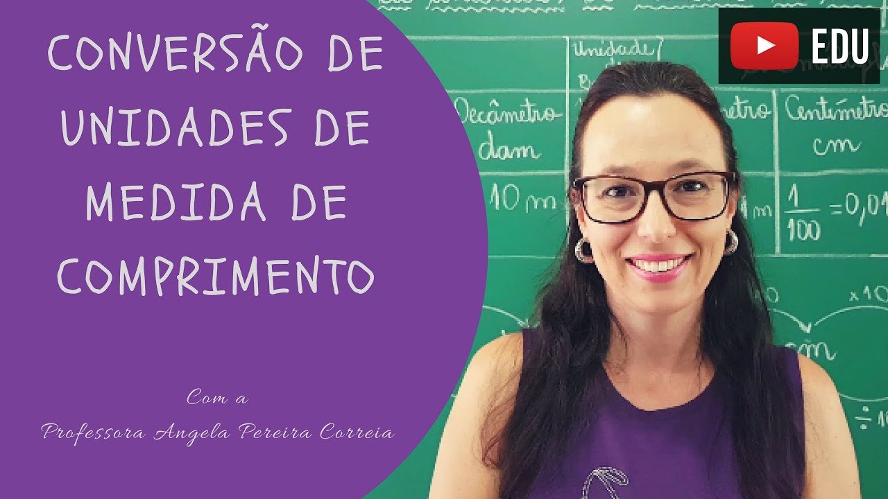 Conversão de Unidades de Medida de Comprimento - Professora Angela