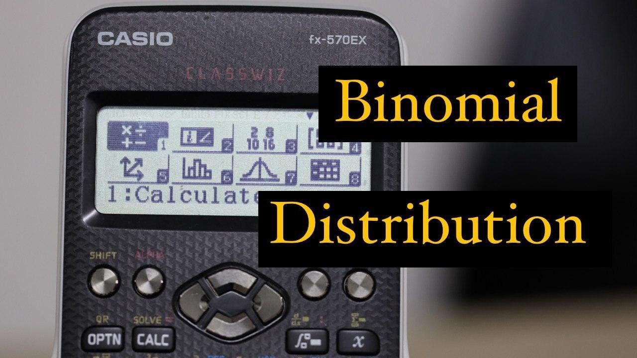 Binomial Distribution  - Casio FX-570EX