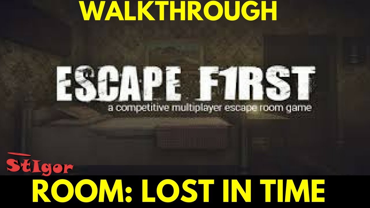 ESCAPE FIRST - ROOM: LOST IN TIME - WALKTHROUGH
