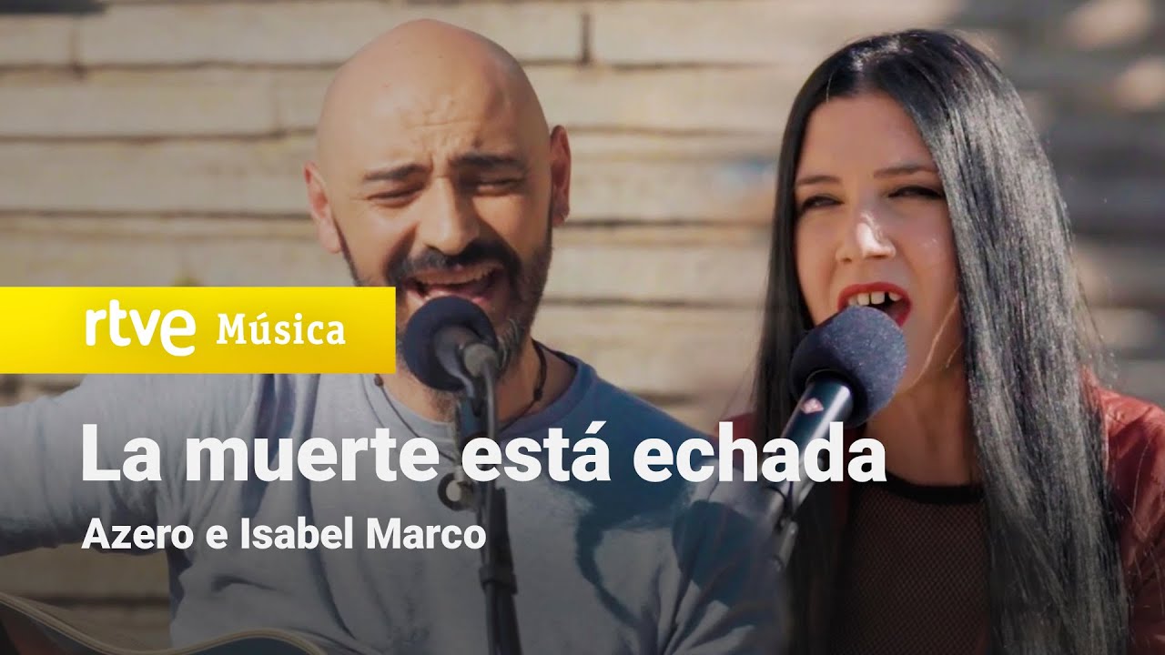 Azero e Isabel Marco - La muertes está echada (Un País para Escucharlo)