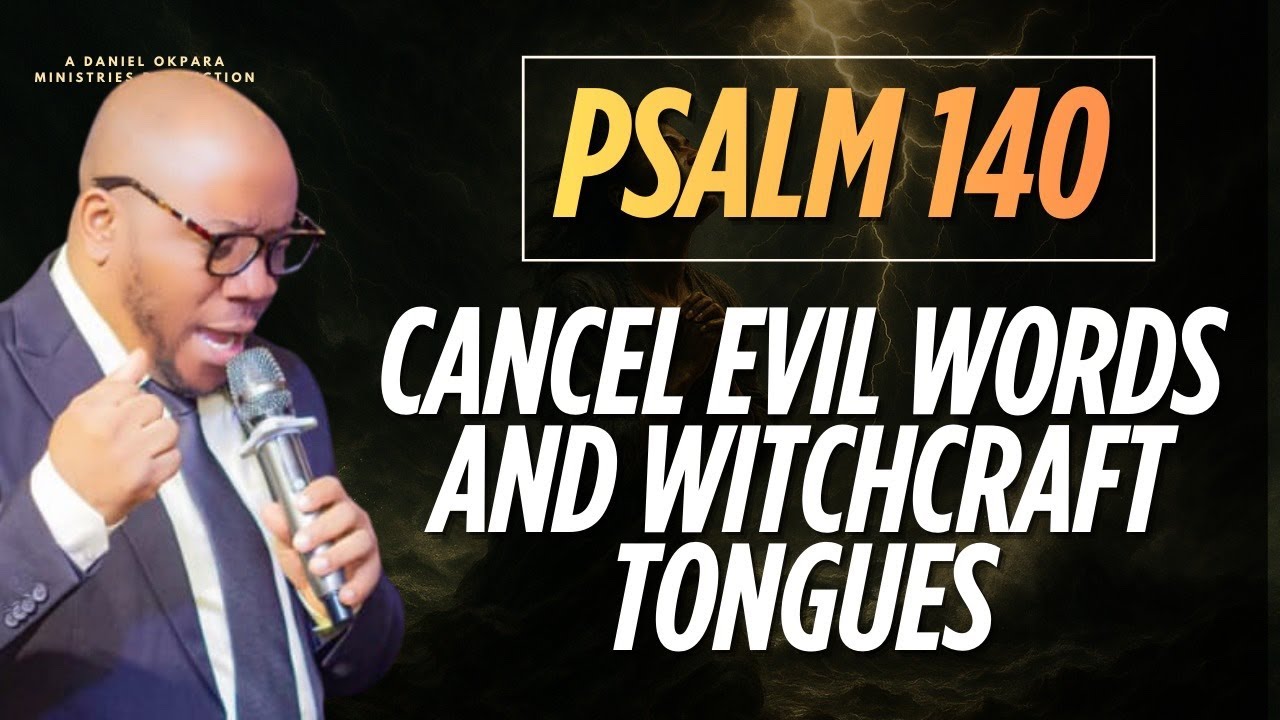 PSALM 140 | PRAYERS TO CANCEL EVIL WORDS, WITCHCRAFT TONGUES, AND WICKED PLOTS