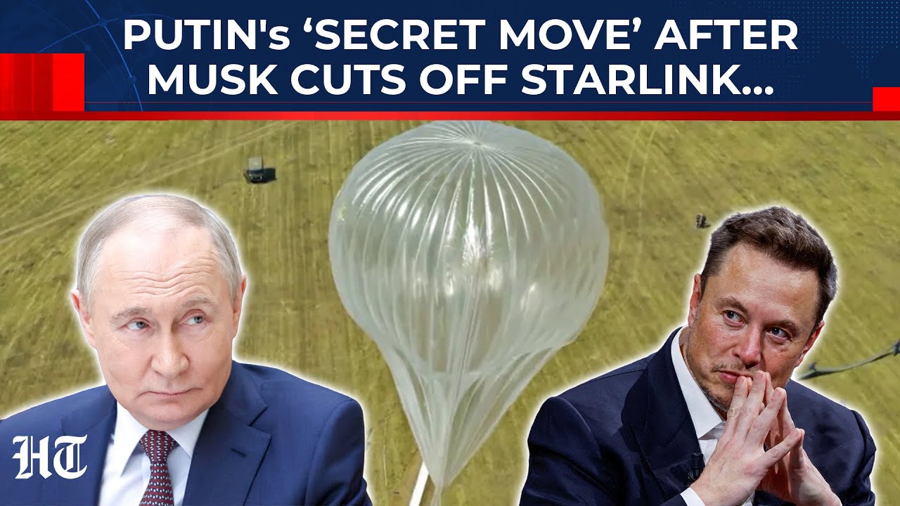 Putin Outsmarts US With Special Balloon After Musk Pulls The Plug On Starlink On Russian Frontlines