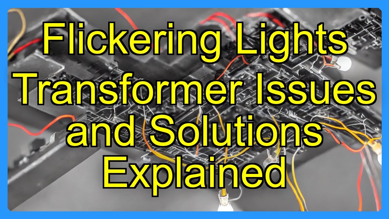 Flickering Lights Transformer Issues and Solutions Explained