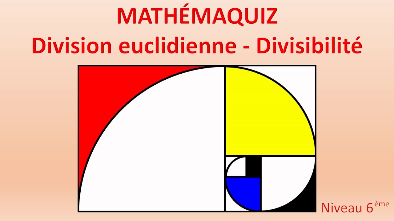 💢 MATHÉMAQUIZ Division euclidienne - Divisibilité - Niveau 6ème