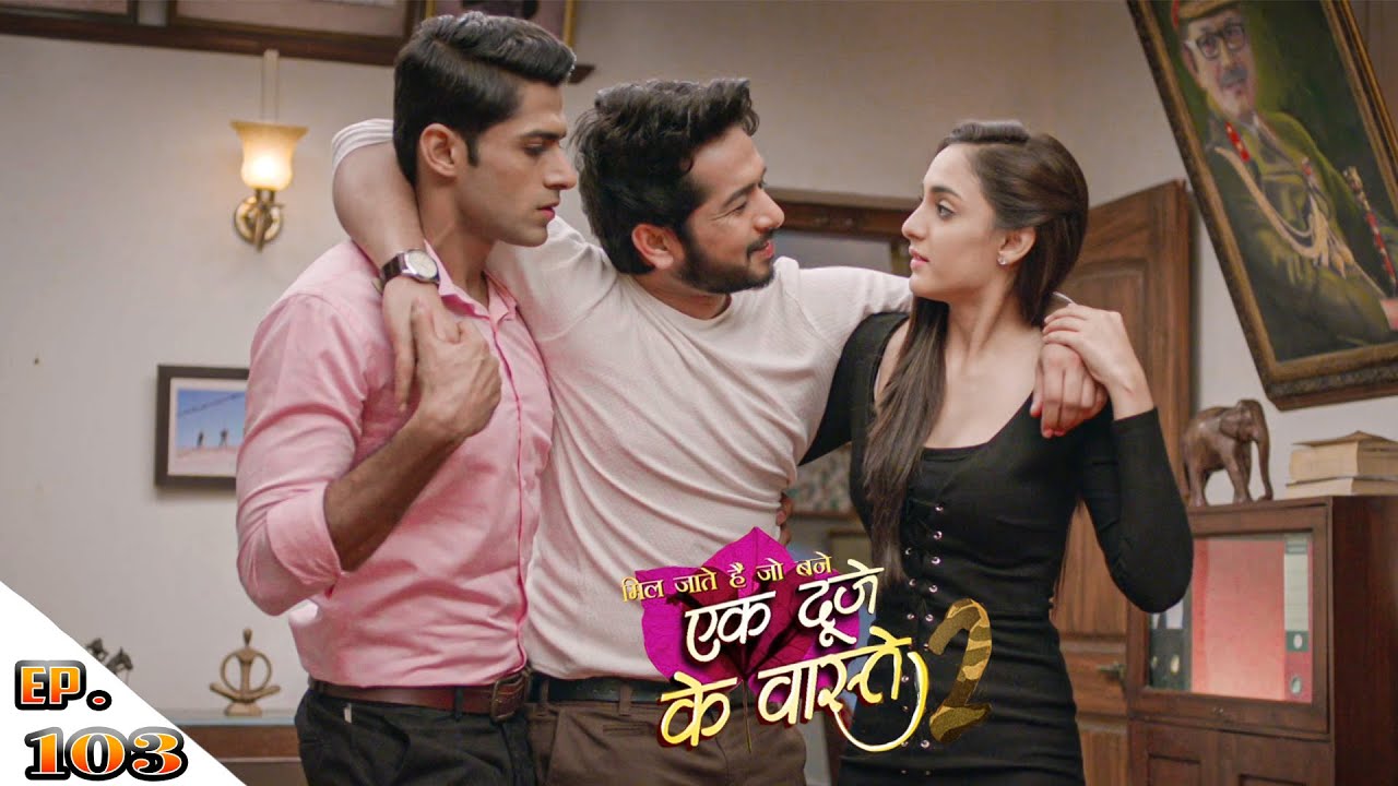 क्या सुमन विक्रम से प्यार करने लगी? || Ek Duje Ke Vaaste 2 || EP - 103 | FULL EPISODE