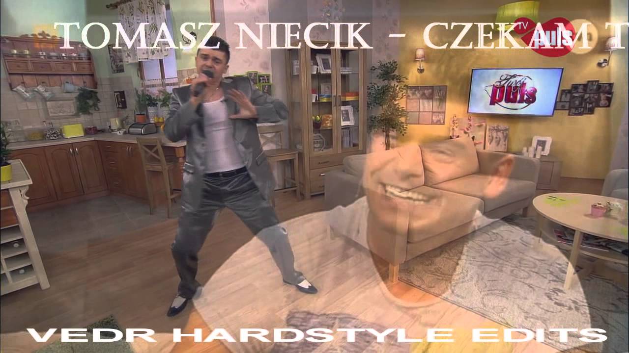 Tomasz Niecik - Czekam tu na ciebie [Vedr Hardstyle Edit]