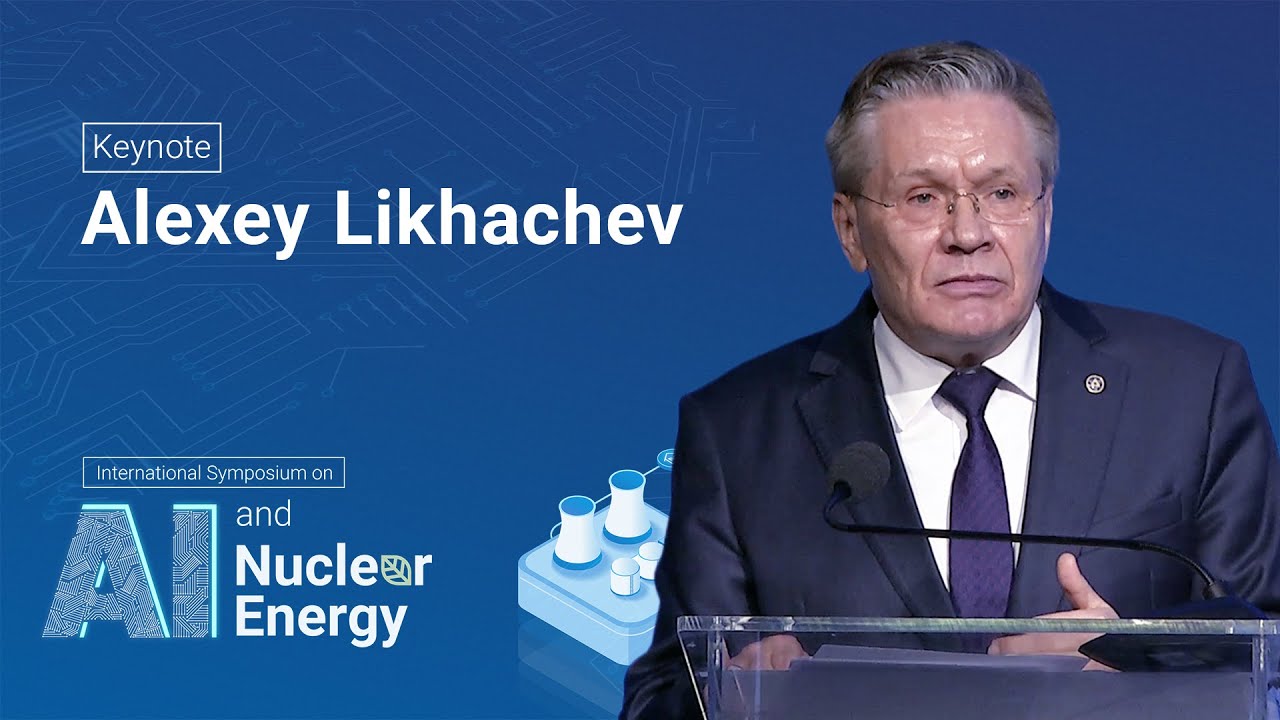 Alexey Likhachev - International Symposium on Artificial Intelligence and Nuclear Energy
