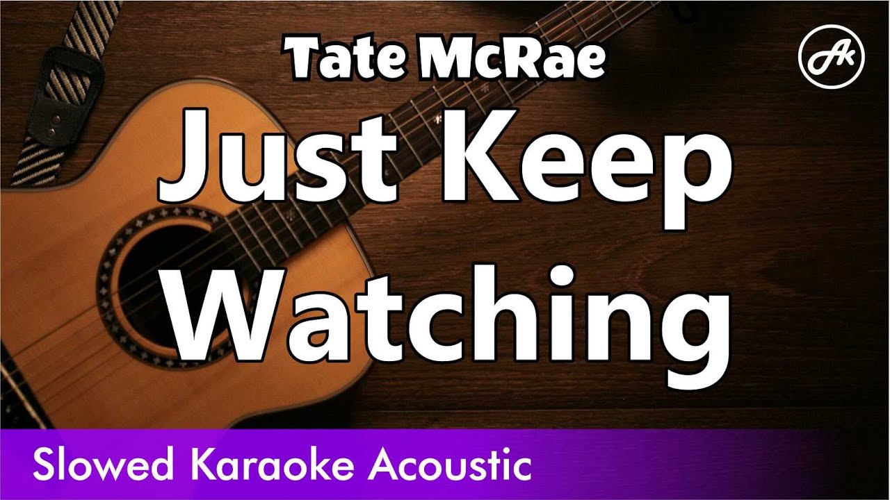 Tate McRae - Just Keep Watching (SLOWED acoustic karaoke)