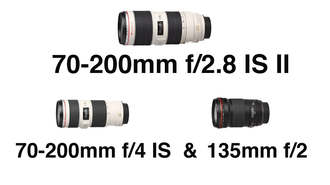 Canon EF 70-200mm f2.8 IS II comparison with 70-200 f/4.0 IS and 135mm f/2.0