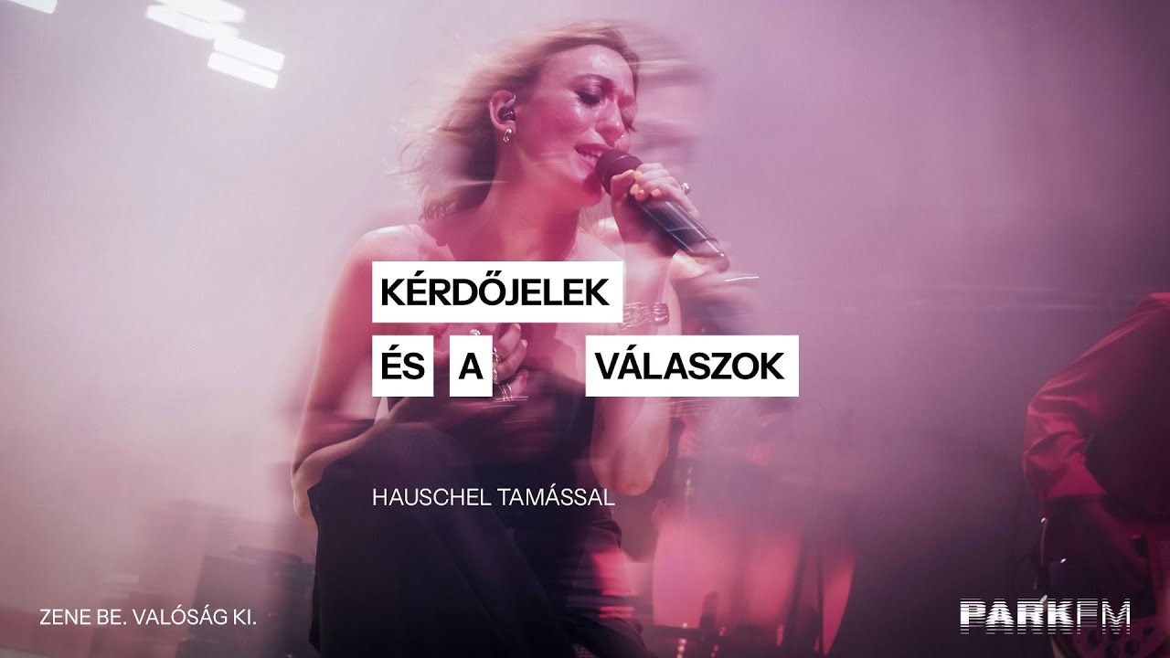 Kérdőjelek és a válaszok / Hauschel Tamás, vendég: Schoblocher Barbara a Park FM-en! 2025