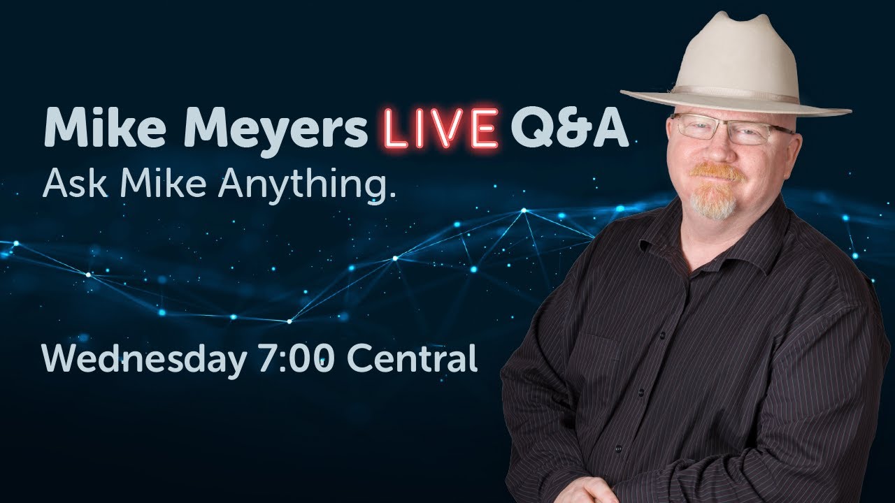 Mike Meyers LIVE Q & A Wednesday, February 1, 2023  (New time - 7:00 PM!)