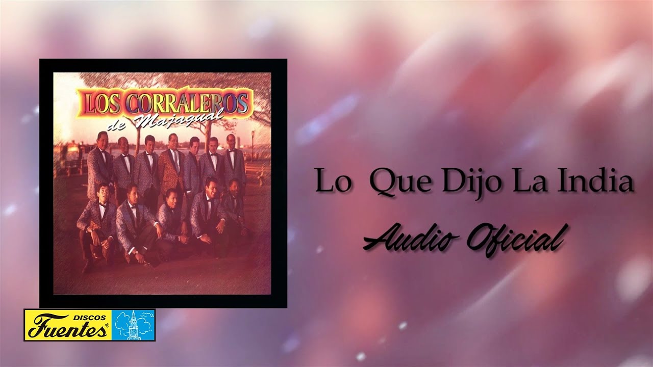 Lo Que Dijo La India - Los Corraleros De Majagual (Audio) | Discos Fuentes
