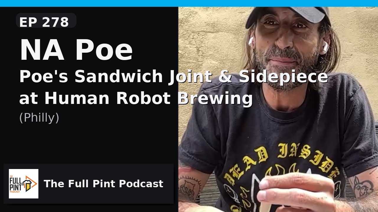 NA Poe | Poe&rsquo;s Sandwich Joint & Sidepiece at Human Robot Brewing (Philly) | Ep 278