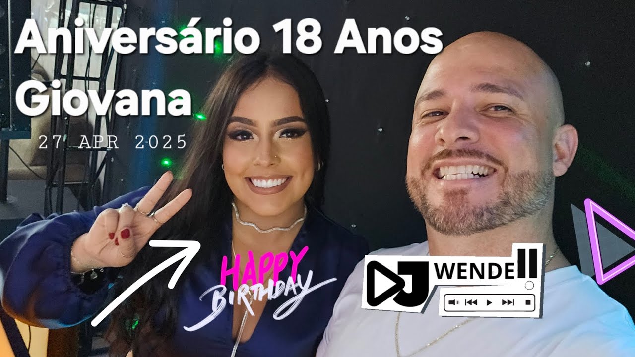 Aniversário 18 Anos Giovanna Vida de Dj