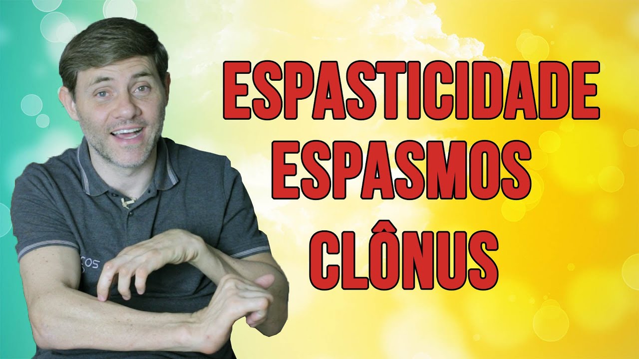 Espasticidade, Espasmos e Cl&ocirc;nus, sabe a diferen&ccedil;a? - T2 #012