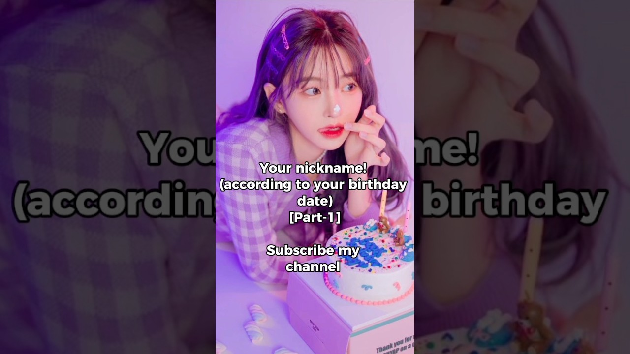 Your nickname! (according to your birthday date) [Part-1] #shorts #edit #aesthetic #my_style #fypシ
