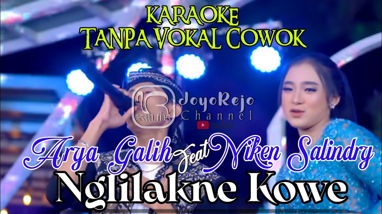 NGLILAKNE KOWE ||KARAOKE TANPA VOCAL COWOK || Arya Galih feat Niken Salindry