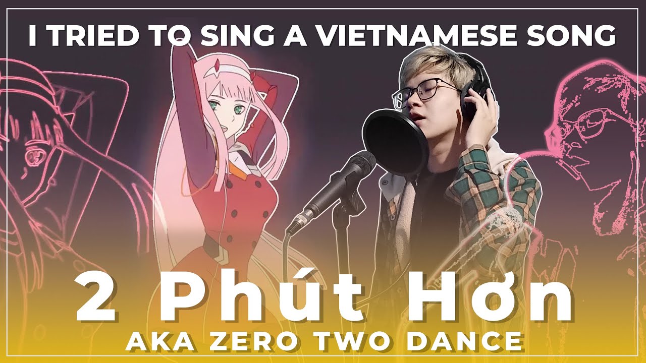 I Tried to Sing【2 Phut Hon】TikTok Viral Zero Two Dance Song (Cover)