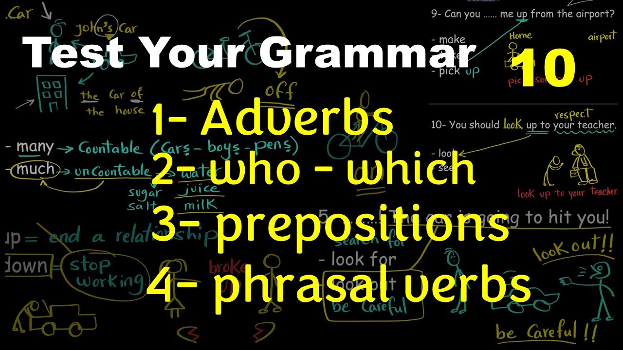 Adverbs - Relative Pronouns - Prepositions - Phrasal Verbs