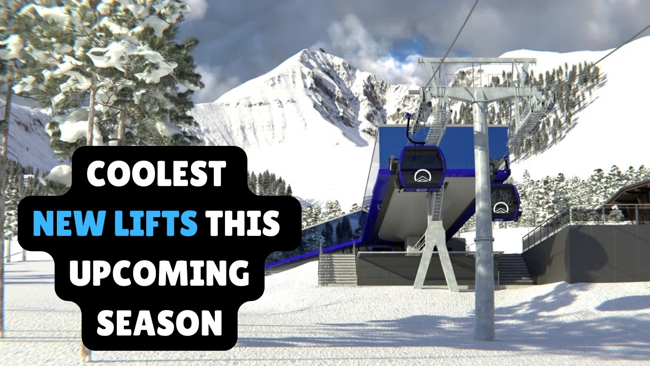 The 35 Coolest New Ski Lifts Opening This Season Across North America & Europe 🚡