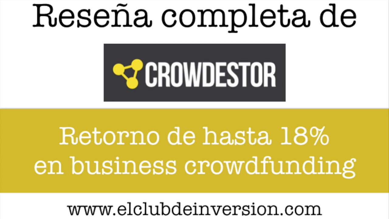 Tutorial - Review Crowdestor: 18% en business crowdfunding #elclubdeinversion
