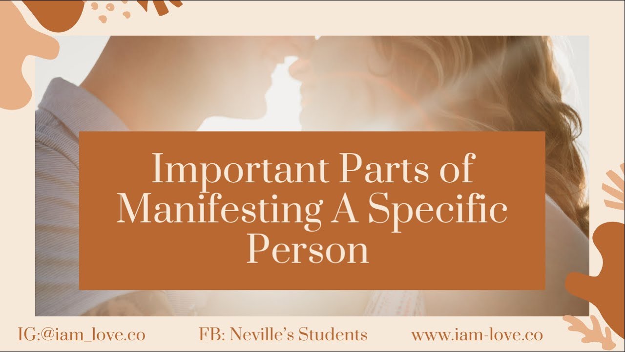Important Parts of Manifesting A Specific Person | Neville Goddard