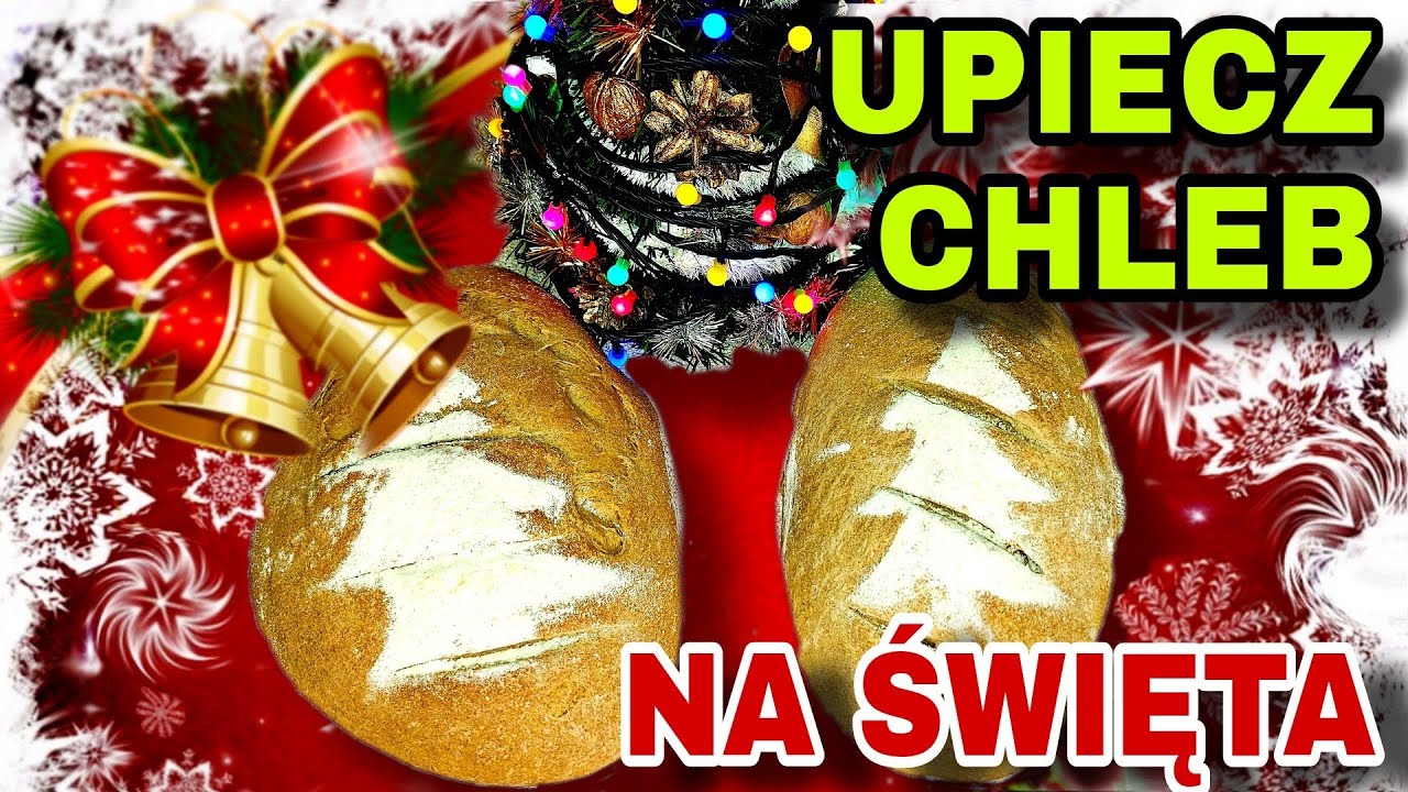 Pyszny chleb z chrupiącą skórką na Święta prosty przepis krok po kroku