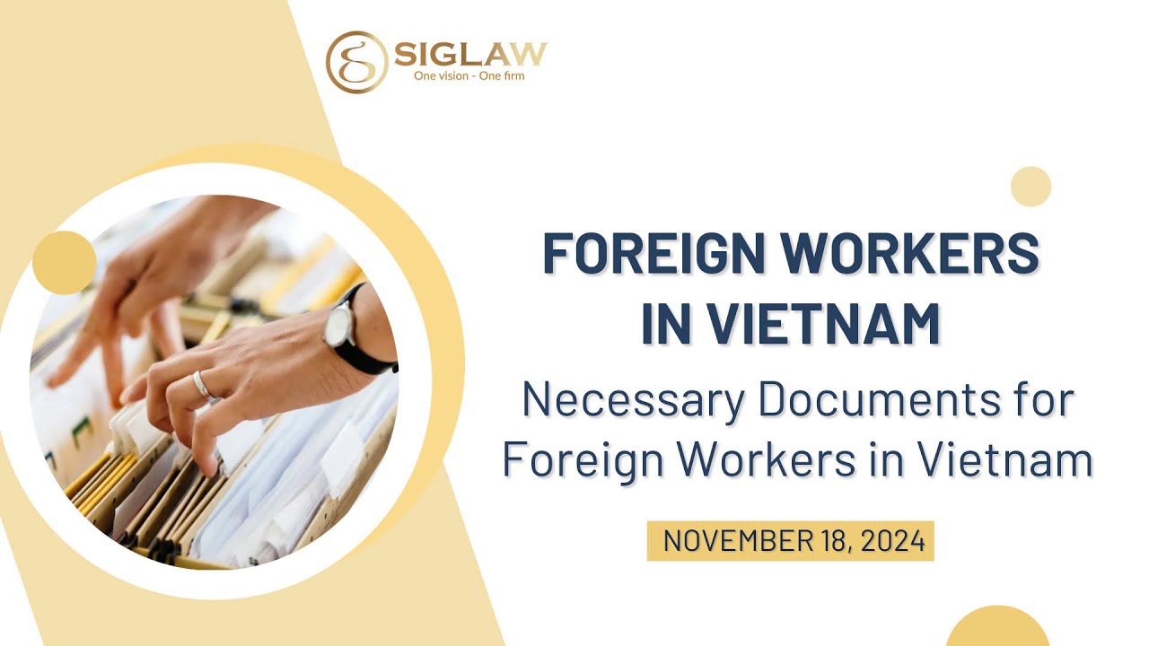 Necessary Documents for Foreign Workers in Vietnam