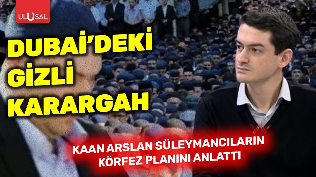 Dubai’deki gizli karargah! Kaan Arslan Süleymancıların körfez planını anlattı
