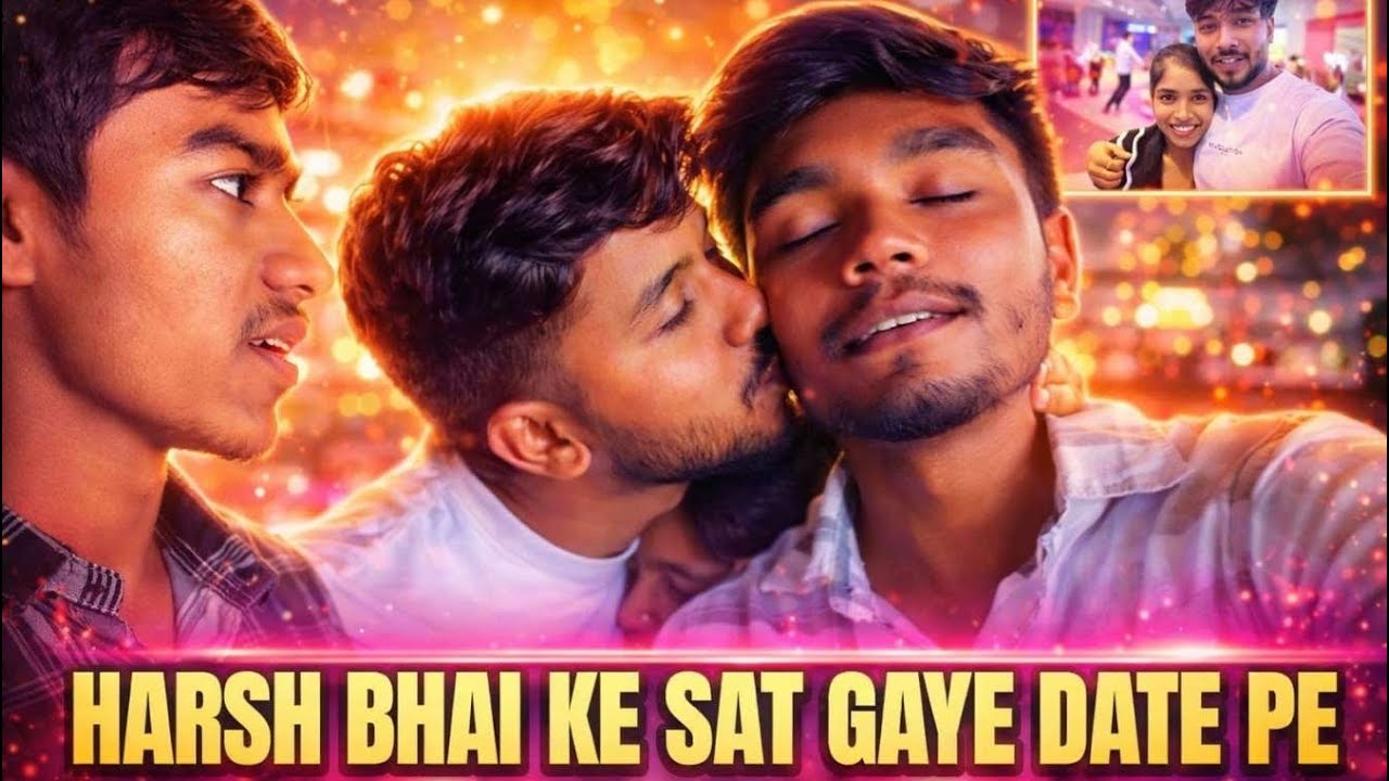 Harsh bhai ke saath date pe 