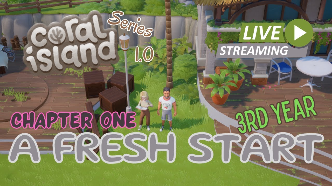 LIVE Gameplay: Coral Island 1.0 Series * YEAR 3 * Chapter One, 