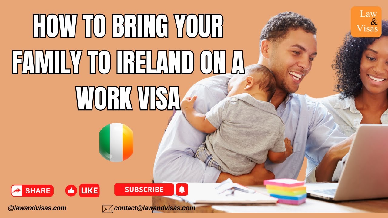 How to Bring Your Family to Ireland on a Work Visa