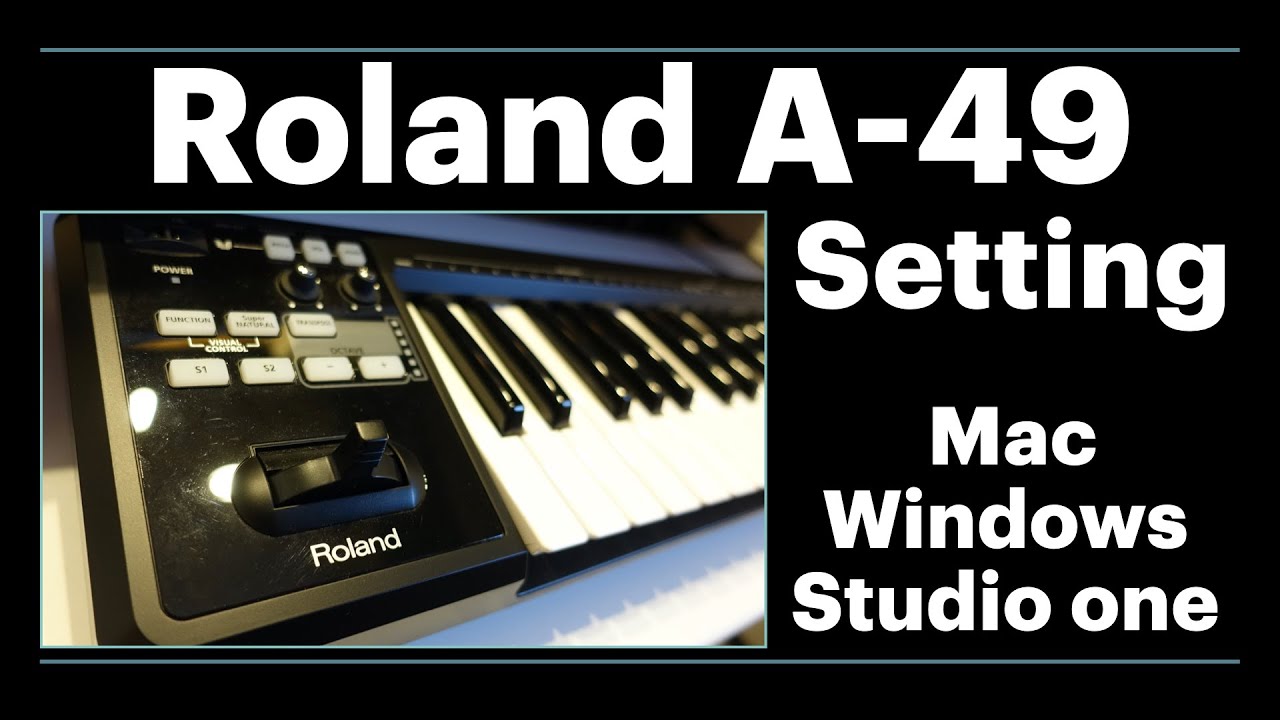 Объяснение Видео о том, как настроить Roland MIDI Keyboard Controller A-49 [Mac Windows Studio One]