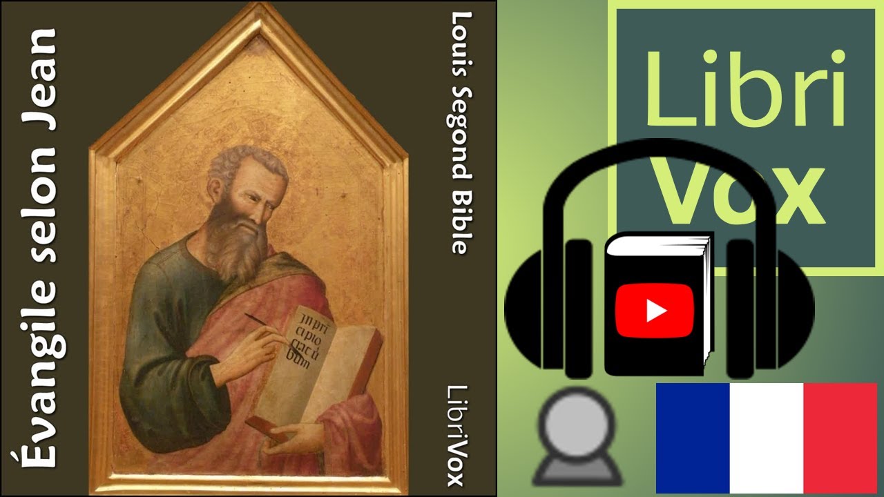 Bible (LSG, 1910) NT 04: Évangile selon Jean by LOUIS SEGOND BIBLE read by Ezwa | Full Audio Book